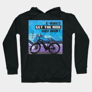 E-Bikes get the ride you want. Hoodie